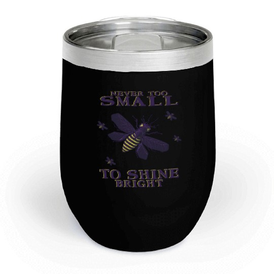 never too small to shine bright firefly Chill Wine Tumblers