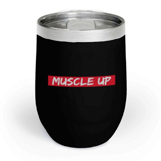 Muscle Up! Fitness Bodyweight Gym Motivation Chill Wine Tumblers