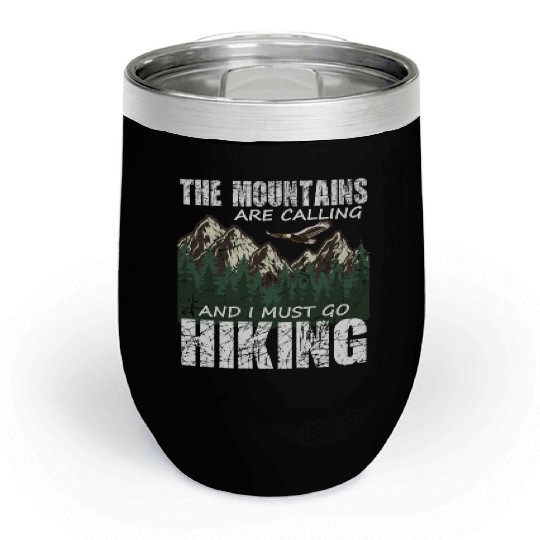 Hiker- The mountains are calling and I must go Chill Wine Tumblers