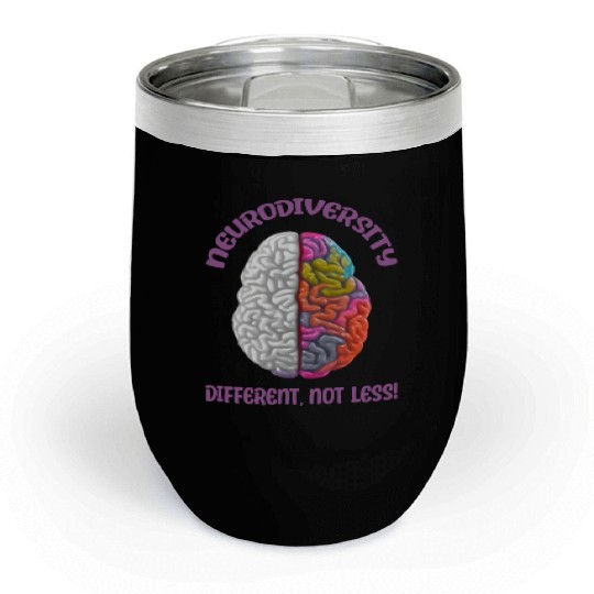 "Different, Not Less" Neurodiversity Chill Wine Tumblers