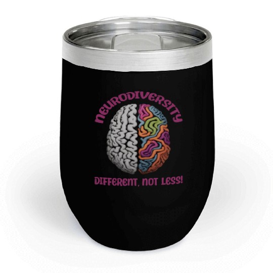 "Different, Not Less" Neurodiversity Chill Wine Tumblers