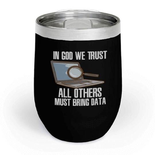 In God We Trust All Others Must Bring Data Chill Wine Tumblers