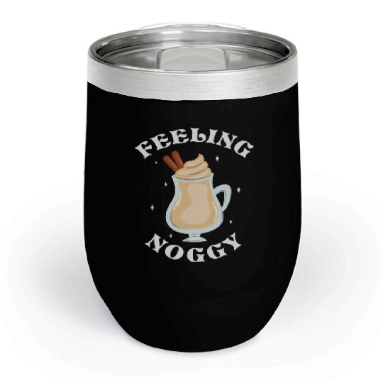 Feeling Noggy Funny Eggnog Lover Christmas Themed Chill Wine Tumblers