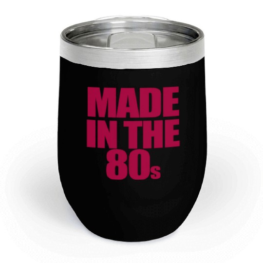 made in the 80s Chill Wine Tumblers