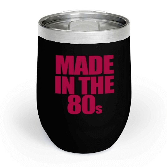 made in the 80s Chill Wine Tumblers