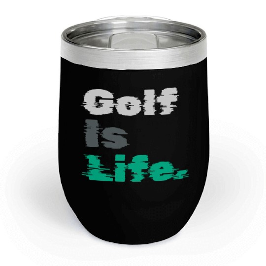 I Like Golfing, Golfer, Chill Wine Tumblers Time, Golf Is Life