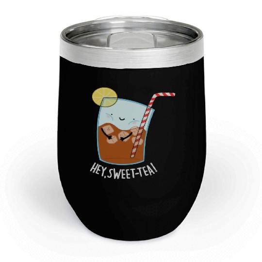 Hey Sweet Tea Cute Iced Tea Chill Wine Tumblers