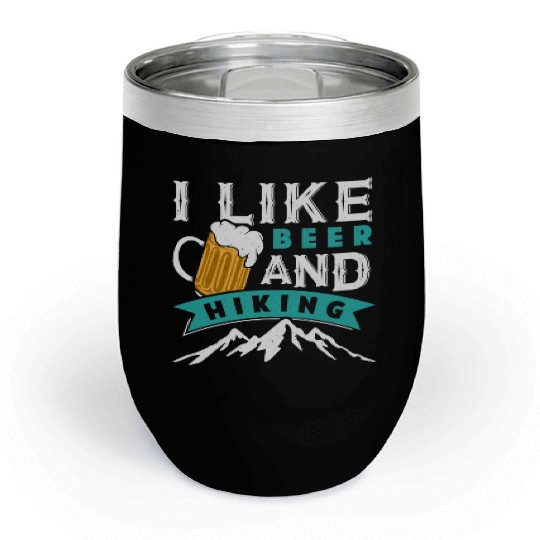 Hiking Beer lover I like Beer and Hiking funny Chill Wine Tumblers