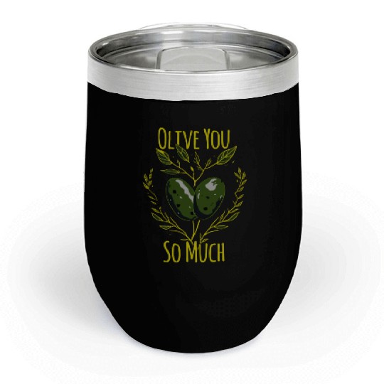 Olive Love Pun Olive Oil I Love You Chill Wine Tumblers