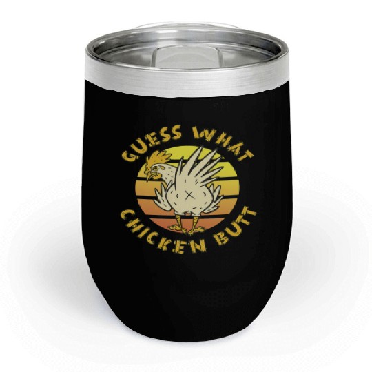 Funny Guess What Chicken Butt Farmer Joking Chill Wine Tumblers