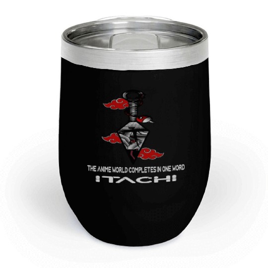 The anime world completes in one word Itachi Chill Wine Tumblers