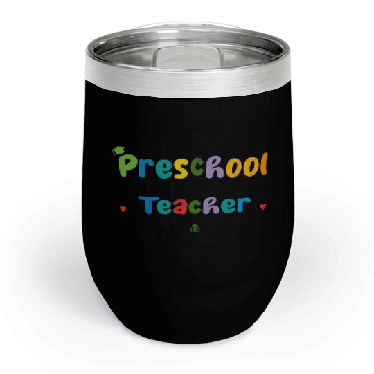 Preschool Teacher Funny Chill Wine Tumblers