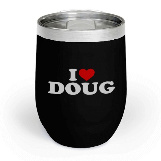 I Love Doug He Chill Wine Tumblers