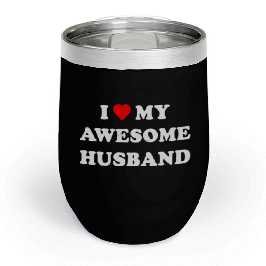 I Love My Awesome Husband Wife Just Married Chill Wine Tumblers
