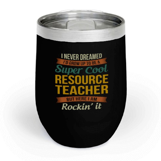 Resource Teacher Appreciation Chill Wine Tumblers