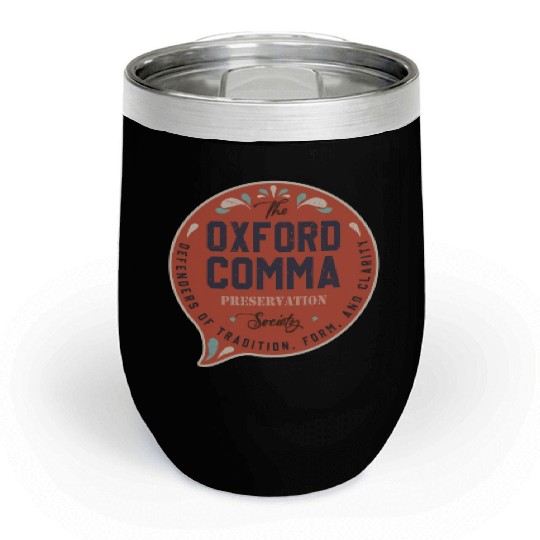 The Oxford Comma Preservation Society Team Oxford Chill Wine Tumblers