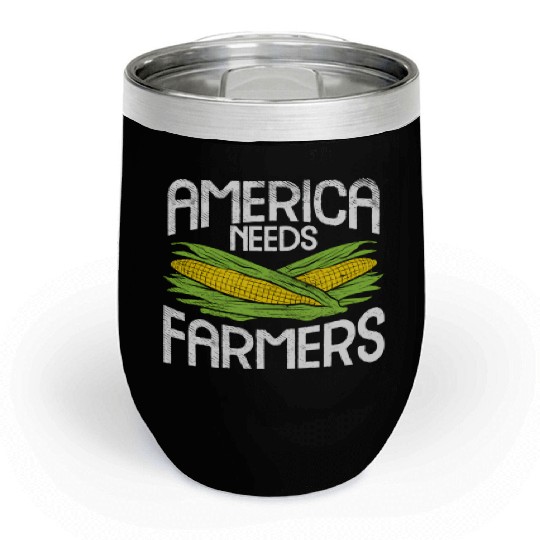 America Needs Farmers Agriculture Corn Farming Chill Wine Tumblers