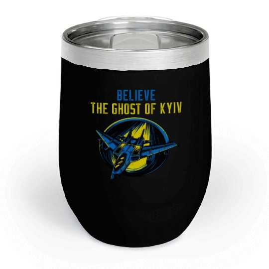 The Ghost Of Kyiv Believe Ukraine I Stand With Ukr Chill Wine Tumblers