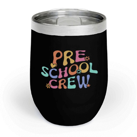 Preschool Crew Preschool Teacher Back To School Fu Chill Wine Tumblers