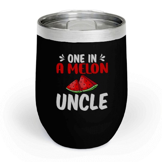 One In A Melon Uncle Watermelon Family Chill Wine Tumblers