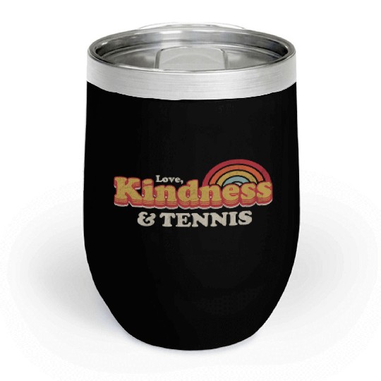 Tennis Love Kindness And Tennis Chill Wine Tumblers