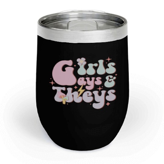 Girls Gays And Theys, LGBT Pride Month Chill Wine Tumblers