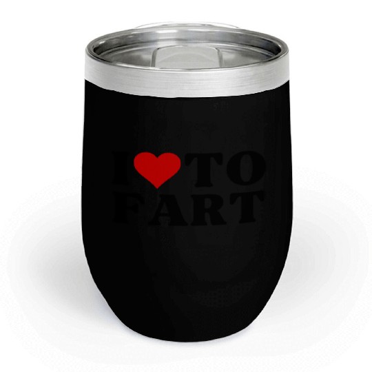 I Love To Fart Heart I Heart To Fart Sarcastic Chill Wine Tumblers