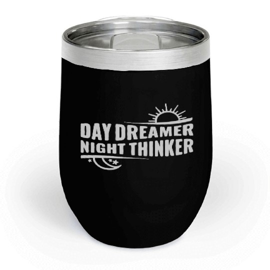 Day Dreamer Night Thinker Chill Wine Tumblers