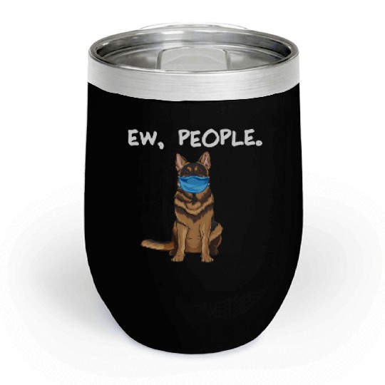 German Shepherd Ew People Dog Wearing Face Chill Wine Tumblers