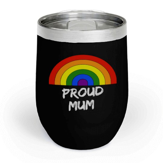 Proud LGBT Mum Love Fun Mothers Day Gay Pride Mont Chill Wine Tumblers