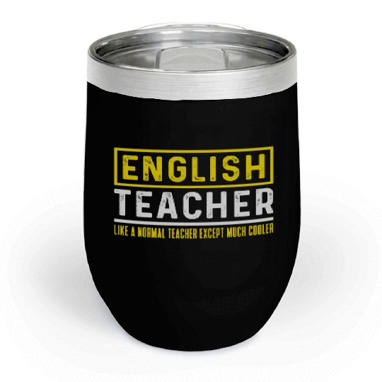 Funny English Teacher Cool Saying Chill Wine Tumblers