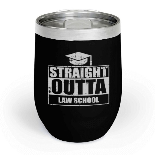 Straight Outta Law School Funny Graduate Graduatio Chill Wine Tumblers
