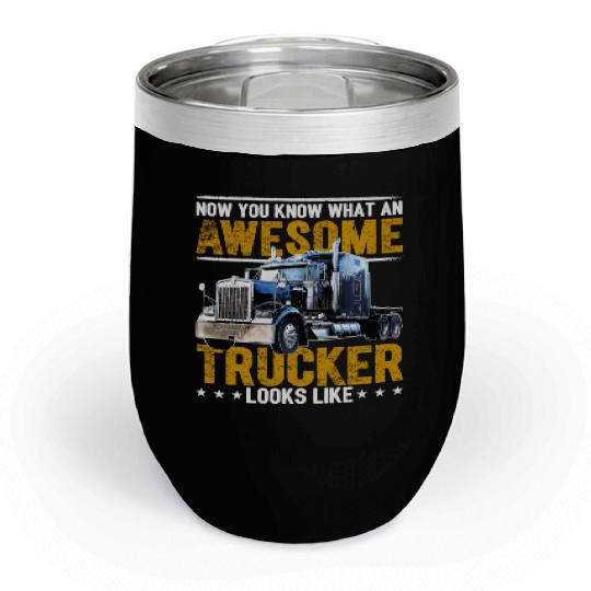 Awesome Trucker Big Rig Semi-Trailer Truck Driver Chill Wine Tumblers