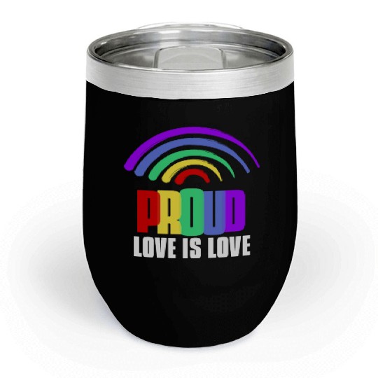 Love is Love Chill Wine Tumblers Gay Pride Day Rainbow Proud