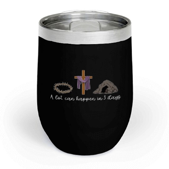 A Lot Can Happen In 3 Days For A Christian Easter Chill Wine Tumblers