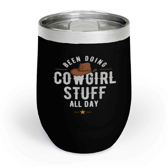 Cowgirl In Texas Or Been Doing Cowgirl Stuff All Chill Wine Tumblers