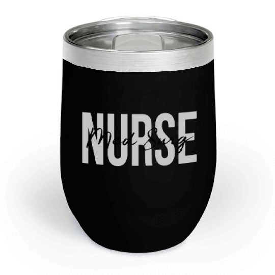Med Surg Nurse Medical Surgical Nursing Chill Wine Tumblers