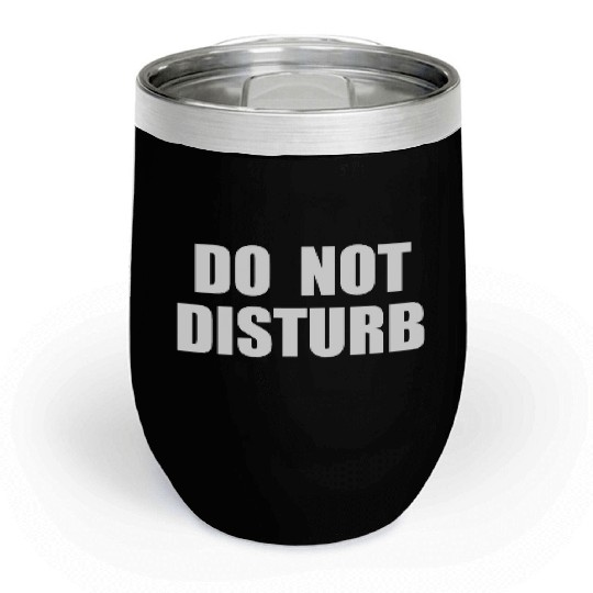 Do Not Disturb - Airplane Airport Train Subway Chill Wine Tumblers