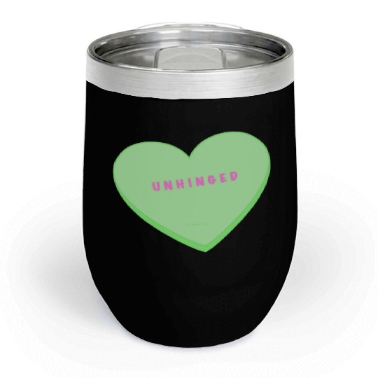 unhinged conversation heart Chill Wine Tumblers