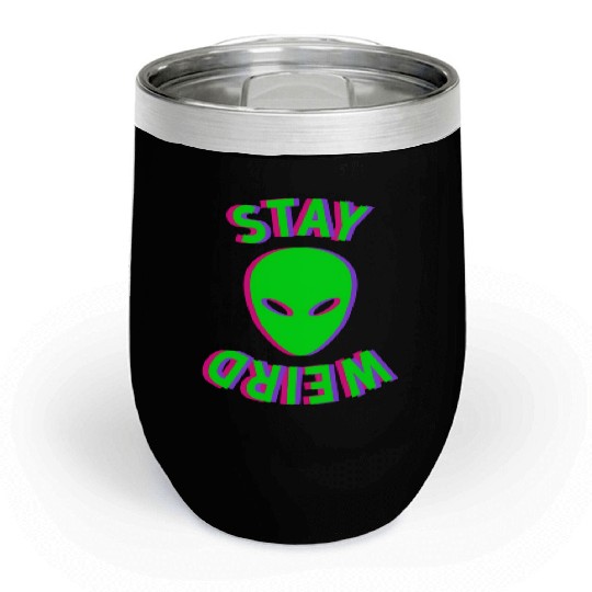 Stay Weird - Stay Weird Alien - Glitch Chill Wine Tumblers