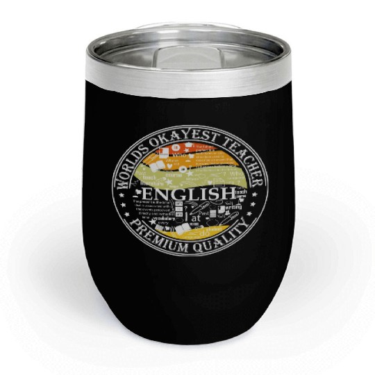World s Okayest English Teacher Chill Wine Tumblers