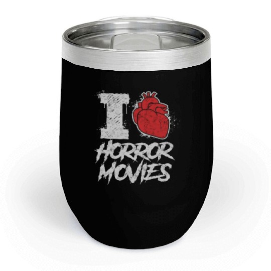 I love horror movies Horror Horrorfan Chill Wine Tumblers