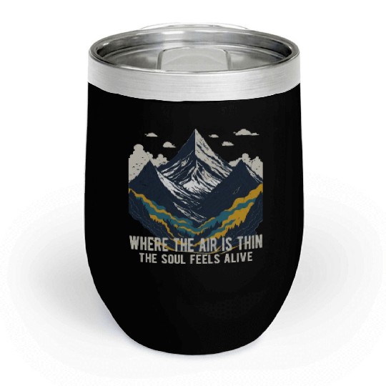 Mountaineering Quote Vintage Mountain Chill Wine Tumblers