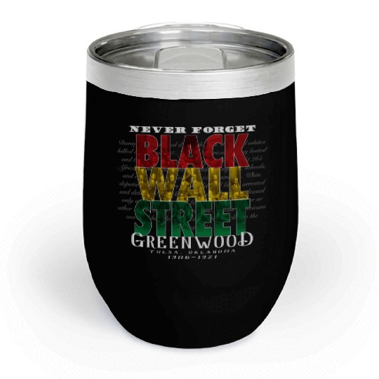 Never Forget Black Wall Street Greenwood Tulsa Chill Wine Tumblers