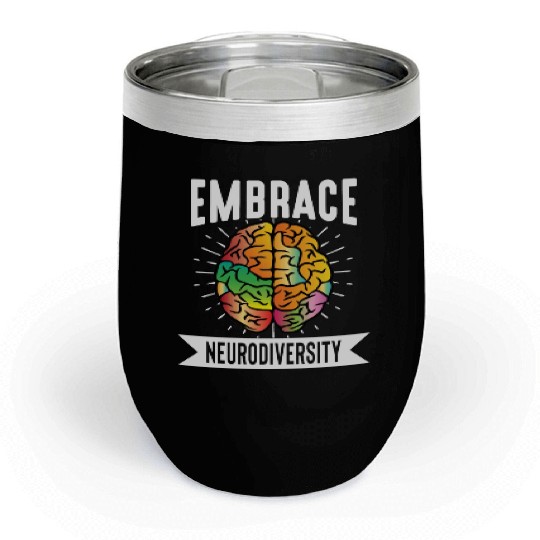 Embrace neurodiversity Chill Wine Tumblers