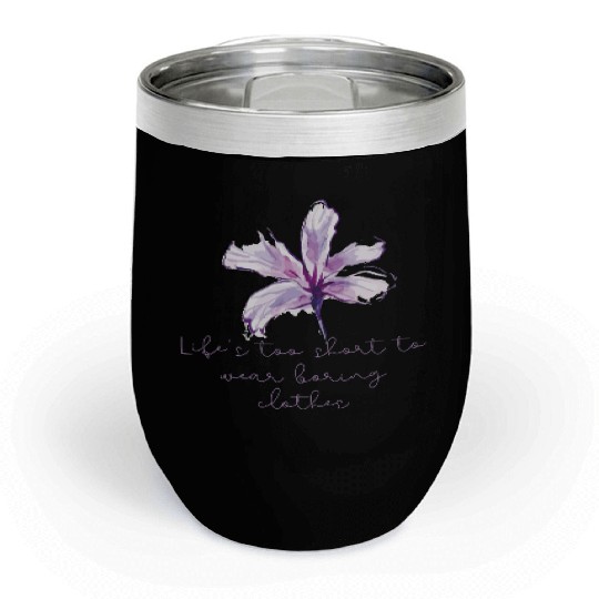 Purple Lily Flower surprise with quote Chill Wine Tumblers