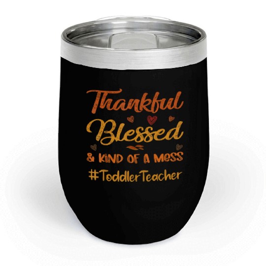 Toddler Teacher Thankful Blessed Thanksgiving Chill Wine Tumblers