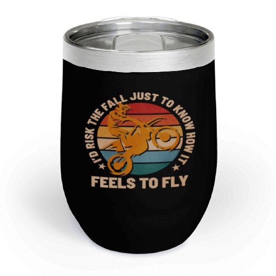 Motocross Supercross How It Feel To Fly Spruch Chill Wine Tumblers