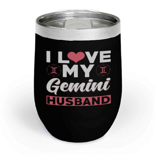 I love my Gemini Husband Chill Wine Tumblers