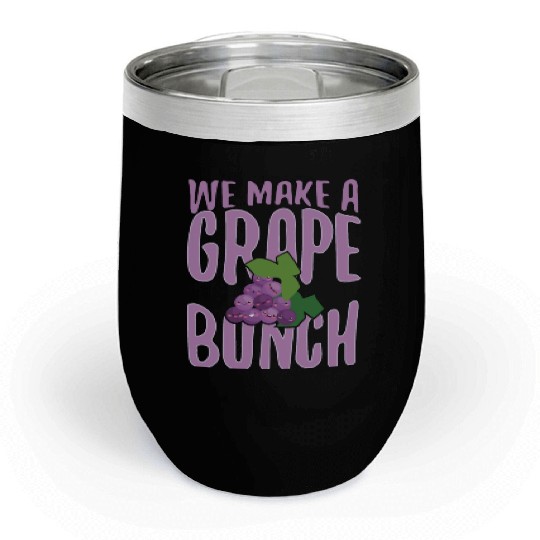 We Make Grape Bunch Chill Wine Tumblers